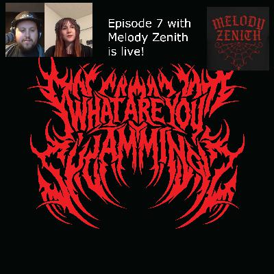 Episode 7 with Melody Zenith
