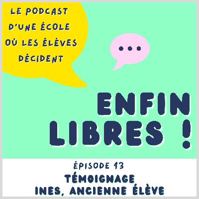 Ep #13 Interview d'Ines, ancienne élève