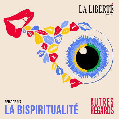 #7 — La bispiritualité #7 — La bispiritualité