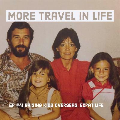 041 The Parents Share about Expat Life & Raising Kids Overseas