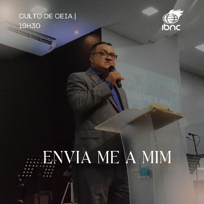 Envia a mim - Pr. Antonio - IBNC 19H30 - 02 NOV