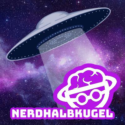 Episode 55 - UFOs: Fliegende UnNerdTassen... oder so.