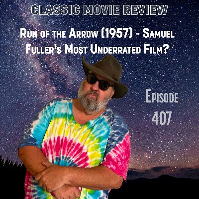 Run of the Arrow (1957) - Samuel Fuller's Most Underrated Film?