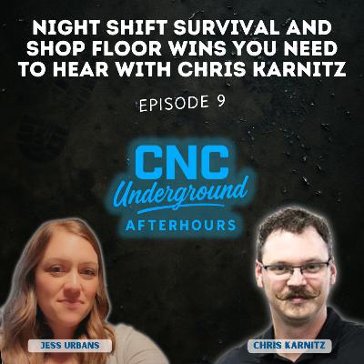 9. Night Shift Survival and Shop Floor Wins You Need to Hear with Chris Karnitz 9. Night Shift Survival and Shop Floor Wins You Need to Hear with Chris Karnitz