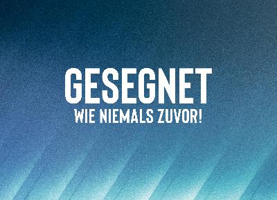 GESEGNET WIE NIEMALS ZUVOR - Warum Planung geistlich ist! Gott segnet Treue im Alltag - Timon Schmidt - Till Kööp