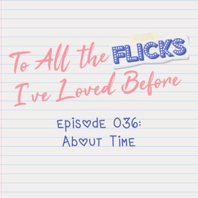 036 - About Time 036 - About Time
