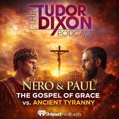 The Tudor Dixon Podcast: Kathie Lee Gifford and Bryan Litfin on Nero, Paul, Easter Hope, and Grace