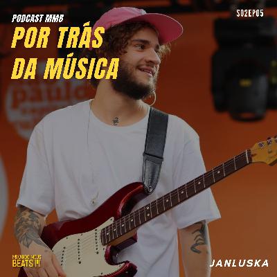 Janluska | Por Trás da Música