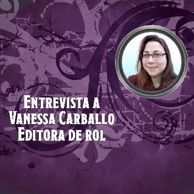 Entrevista a Vanessa Carballo - Editora de rol