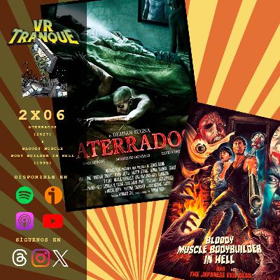 VRTranque #2x06 | Aterrados (2017) | Bloody Muscle Body Builder in Hell (2012)