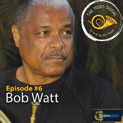 Episode #6 - Bob Watt Episode #6 - Bob Watt