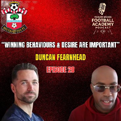 Southampton Academy Manager - Duncan Fearnhead ("Winning Behaviours & Desire Are Important" - Episode 20 snippet") Southampton Academy Manager - Duncan Fearnhead ("Winning Behaviours & Desire Are Important" - Episode 20 snippet")