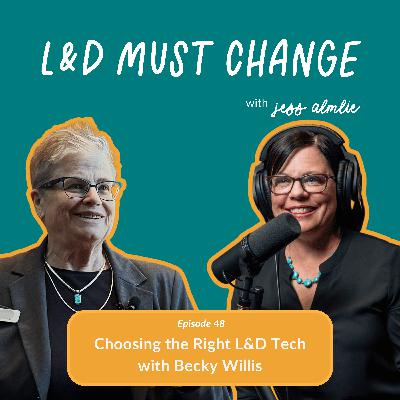 48. Choosing the Right L&D Tech with Becky Willis