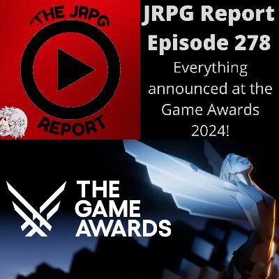 JRPG Report Episode 278 - Everything announced at the Game Awards 2024!