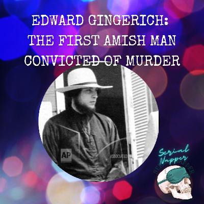 Edward Gingerich: The First Amish Man Convicted of Murder