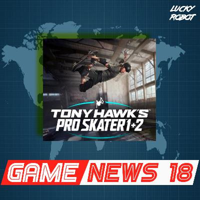 Game News - 18 - Tony Hawk's pro skater 1+2 ganha remaster, TGS 2020 será Online e novidades da Microsoft