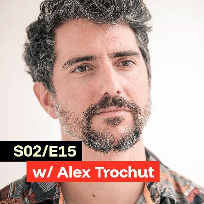 S02/E15 - Alex Trochut on Creativity, Identity, and Staying Human in a Hyper-Optimized World