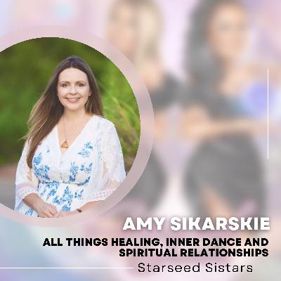 Amy Sikarskie and All Things Healing, Inner Dance and Spiritual Relationships Amy Sikarskie and All Things Healing, Inner Dance and Spiritual Relationships