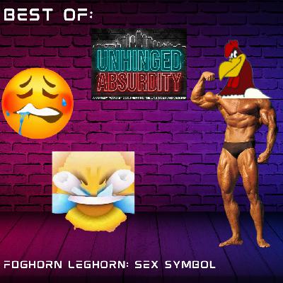 Best Of: Foghorn Leghorn: SEX ICON