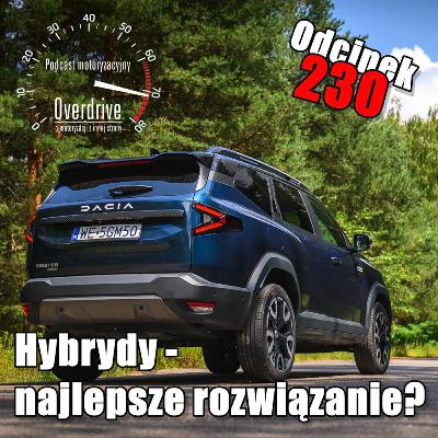 Podcast motoryzacyjny Overdrive | Odcinek 230 | Hybrydy – najlepsze rozwiązanie?