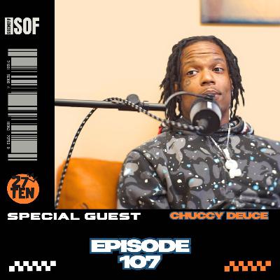 Episode 107 | Ft. Chuccy Deuce