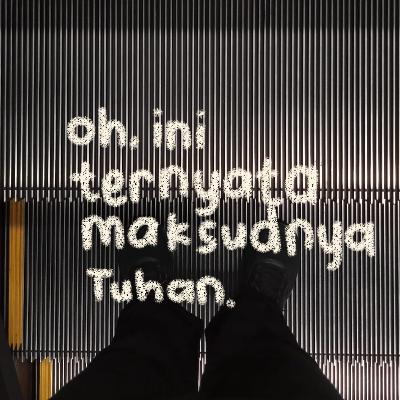 #CeritaTemanSuara-Oh, ini ternyata maksudnya Tuhan.