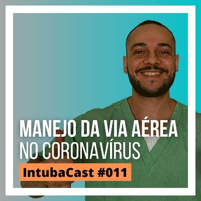 Manejo da via aérea no Coronavírus | Intubacast #011
