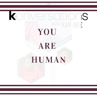 #DearBabyGirl: You are Human!