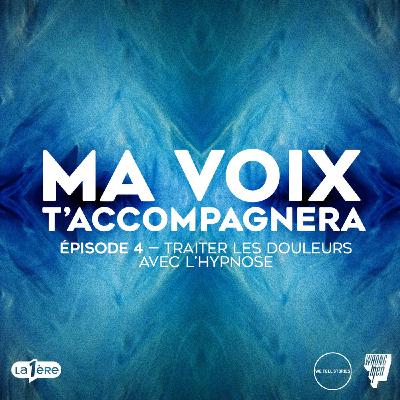 Episode 04 : Traiter les douleurs avec l’hypnose Episode 04 : Traiter les douleurs avec l’hypnose
