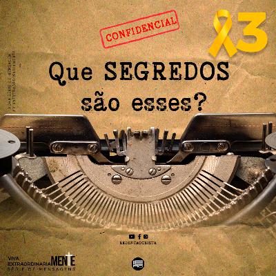#3 Que Segredos são esses? | Série de Mensagens VIVA EXTRAORDINARIAMENTE