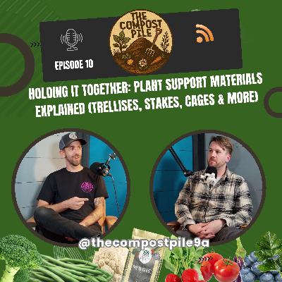 Holding It Together: Plant Support Materials Explained (Trellises, Stakes, Cages & More)