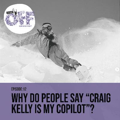 Why do people say “Craig Kelly is my copilot”?