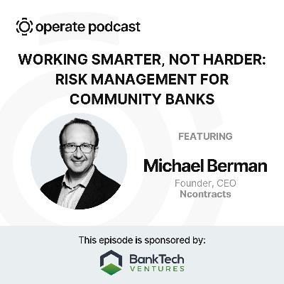 Better Risk Management For Community Banks - Michael Berman, Founder & CEO of NContracts