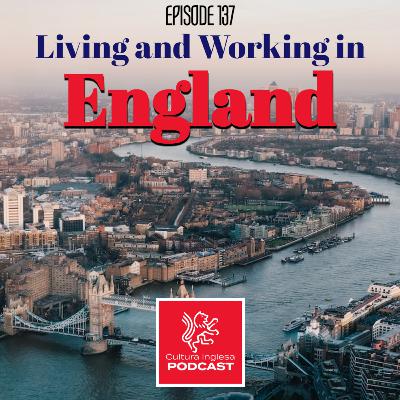 137 - Living and Working in England