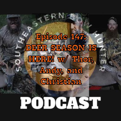 Episode 147: DEER SEASON IS HERE! w/ Thor, Andy, and Christian