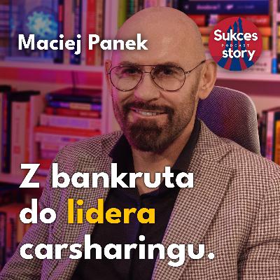 Z bankruta do lidera carsharingu – Maciej Panek