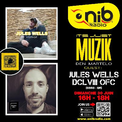 IT'S JUST MUZIK #93 with JULES WELLS & DCLVIII OFC [29 JUN'24]