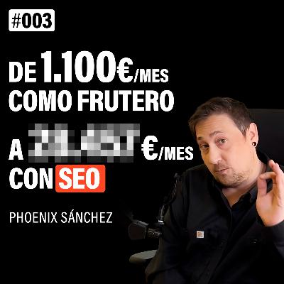 Cómo vivir (MUY BIEN) en Internet gracias al SEO - Phoenix Sanchez