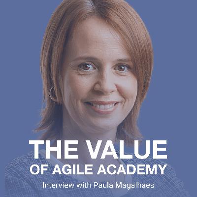The value of Agile academy. Interview with Paula Magalhaes