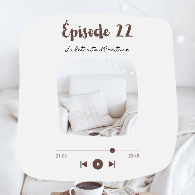 Épisode 22 - La Retraite d'Écriture 🖋 Épisode 22 - La Retraite d'Écriture 🖋