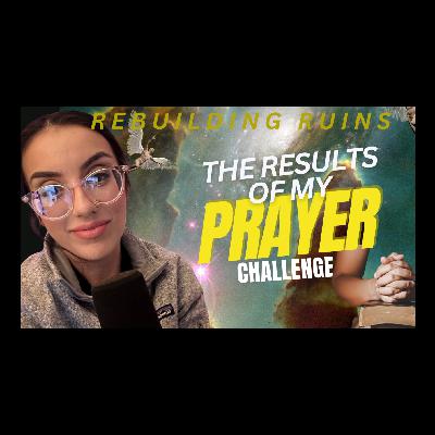 The Results of My Prayer Challenge The Results of My Prayer Challenge
