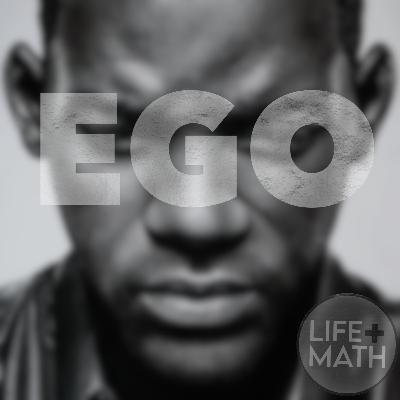 Life Math Season 2 Ep. 2: EGO...the moment Will Smith broke Character