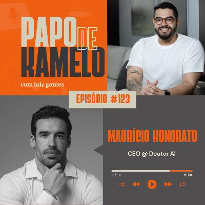 papo de kamelo 123 - Transformando a saúde com IA: A jornada da Doutor AI com Maurício Honorato