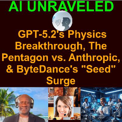 AI Business and Development Daily News Rundown: GPT-5.2's Physics Breakthrough, The Pentagon vs. Anthropic, & ByteDance's "Seed" Surge (Ep. Brought to you by AIRIA) AI Business and Development Daily News Rundown: GPT-5.2's Physics Breakthrough, The Pentagon vs. Anthropic, & ByteDance's "Seed" Surge (Ep. Brought to you by AIRIA)