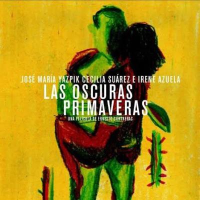 Las Oscuras Primaveras (O Cuando El Deseo Vence Al Amor)