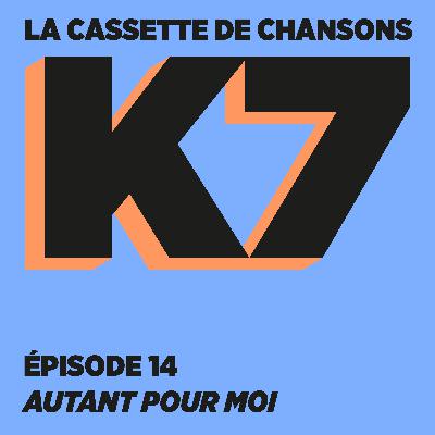 Épisode 14 : Autant pour moi
