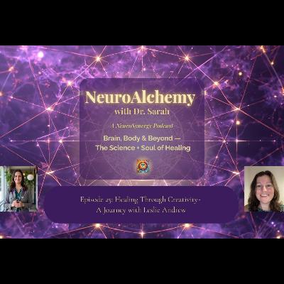 Healing Through Creativity- A Journey with Leslie Andrew