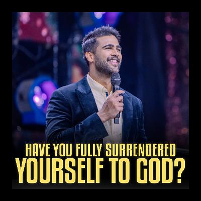 Have You Fully Surrendered Yourself To God?