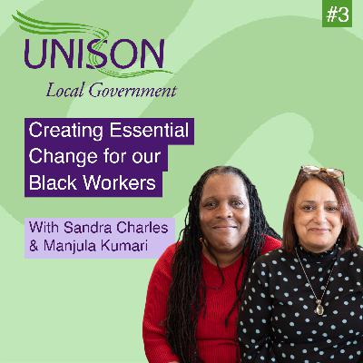 Creating Essential Change for our Black Workers with Manjula Kumari and Sandra Charles #S1E3