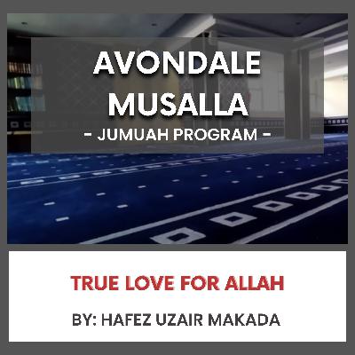 True Love for Allah by Hafez Uzair Makada